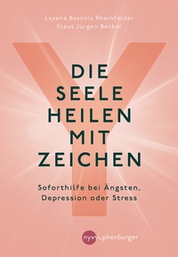Abbildung von: Die Seele heilen mit Zeichen - Nymphenburger in der Franckh-Kosmos Verlags-GmbH & Co. KG