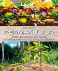 Cover: Permakultur: Das Handbuch f&uuml;r einen fruchtbaren und lebendigen Garten - Heel