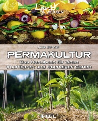 Abbildung von: Permakultur: Das Handbuch für einen fruchtbaren und lebendigen Garten - Heel