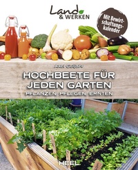 Abbildung von: Hochbeete für jeden Garten: Pflanzen - Pflegen - Ernten - Heel
