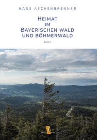 Abbildung von: Heimat im Bayerischen Wald und Böhmerwald - Ohetaler Verlag