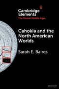 Cover: Cahokia and the North American Worlds - Cambridge University Press