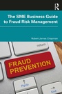 Cover: The SME Business Guide to Fraud Risk Management - Routledge