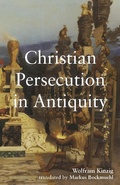 Cover: Christian Persecution in Antiquity - Baylor University Press