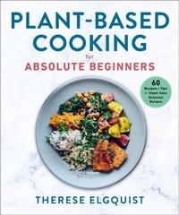 Abbildung von: Plant-Based Cooking for Absolute Beginners - Skyhorse Publishing