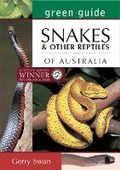 Cover: Green Guide: Snakes & Other Reptiles of Australia - New Holland Publishers