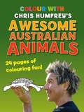 Cover: Colour with Chris Humfrey's Awesome Australian Animals - Reed New Holland