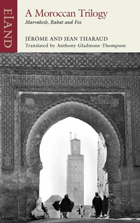 Abbildung von: A Moroccan Trilogy - Eland Publishing