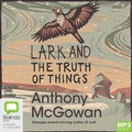 Cover: Lark and The Truth of Things - Bolinda Audio Books