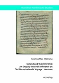 Cover: Iceland and the Immrama: An Enquiry into Irish Influence on Old Norse-Icelandic Voyage Literature - utzverlag GmbH