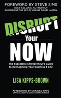 Cover: Disrupt Your Now - Dragons Tooth Publishing