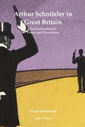 Cover: Arthur Schnitzler in Great Britain - Institute of Germanic Studies University of London,School of Advanced Study