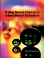 Cover: Using Social Theory in Educational Research - Routledge