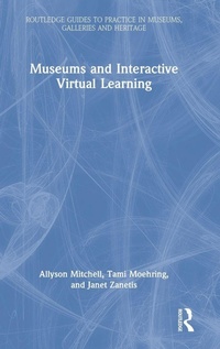 Enlarge image Cover: Museums and Interactive Virtual Learning - Routledge
