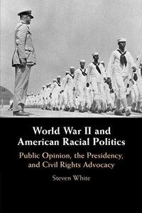 Enlarge image Cover: World War II and American Racial Politics - Cambridge University Press