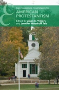 Cover: The Cambridge Companion to American Protestantism - Cambridge University Press
