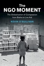 Cover: The NGO Moment - Cambridge University Press
