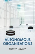 Cover: Autonomous Organizations - Cambridge University Press