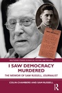 Cover: I Saw Democracy Murdered - Routledge