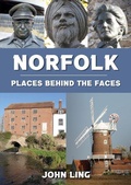 Cover: Norfolk Places Behind the Faces - Amberley Publishing