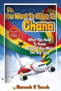 Abbildung von: So, You Want to Move To Ghana - Jai Publishing House Incorporated