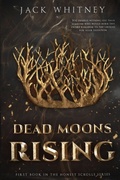 Cover: Dead Moons Rising - Whitney Ashton Branch