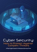 Cover: Cyber Security: How to Protect Against Complex Threats - Independent Publishing Network