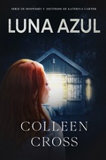 Cover: Luna Azul (Series thriller de suspenses y misterios de Katerina Carter,  detective privada, #5) - Slice Publishing