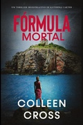 Cover: F&oacute;rmula Mortal (S&eacute;rie de Aventuras de Suspense e Mist&eacute;rio com a Investigadora Katerina Carter, #3) - Slice Publishing