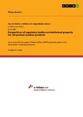 Cover: Perspectives of regulatory bodies on intellectual property for 3D-printed medical products - GRIN Verlag