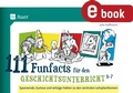 Cover: 111 Funfacts f&uuml;r den Geschichtsunterricht 5-7 - Auer Verlag