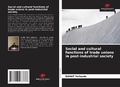 Cover: Social and cultural functions of trade unions in post-industrial society - Our Knowledge Publishing