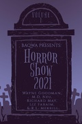 Cover: BAQWA Presents: Horror Show 2021 (BAQWA Charity Anthology, #1) - BAQWA Charity Anthology