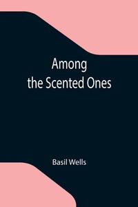 Enlarge image Cover: Among the Scented Ones - ALPHA EDITION