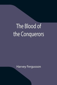 Enlarge image Cover: The Blood of the Conquerors - ALPHA EDITION