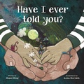 Cover: Have I Ever Told You? - Tilbury House Publishers