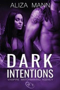 Cover: Dark Intentions - Aliza Mann, LLC