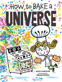 Enlarge image Cover: How to Bake a Universe - Norton Children's Books
