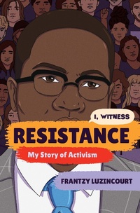 Abbildung von: Resistance: My Story of Activism (I, Witness) - Norton Young Readers