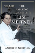 Cover: The Amazing Story of Lise Meitner - Pen & Sword History