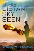 Cover: Above a Distant Sky Seen (Colony of Edge, #5) - Colony of Edge
