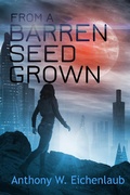Cover: From a Barren Seed Grown (Colony of Edge, #4) - Colony of Edge