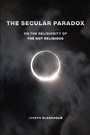 Cover: The Secular Paradox - New York University Press