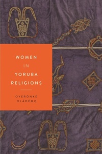 Abbildung von: Women in Yoruba Religions - New York University Press