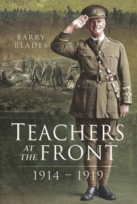 Abbildung von: Teachers at the Front, 1914-1919 - Pen and Sword History