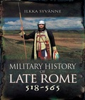 Cover: Military History of Late Rome 518-565 - Pen and Sword Military