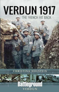 Abbildung von: Verdun 1917 - Battleground Books: WWI;Pen and Sword Military