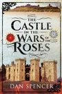 Cover: Castle in the Wars of the Roses - Pen and Sword Military