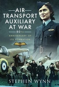 Cover: Air Transport Auxiliary at War - Pen and Sword Aviation