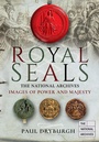 Cover: Royal Seals - Images of the The National Archives;Pen and Sword History